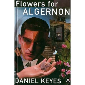 Keyes, Daniel Flowers for Algernon (New Windmills KS4) Keyes, Daniel Flowers for Algernon (New Windmills KS4)