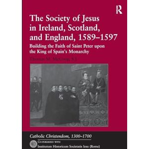 McCoog, Thomas M. The Society of Jesus in Ireland, Scotland, and England, 1589–1597: Building the Faith of Saint Peter upon the King of Spain's Monarchy (Catholic Christendom, 1300-1700) McCoog, Thomas M. The Society of Jesus in Ireland, Scotland, and England, 1589–1597: Building the Faith of Saint Peter upon the King of Spain's Monarchy (Catholic Christendom, 1300-1700)