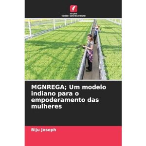 Joseph, Biju MGNREGA; Um modelo indiano para o empoderamento das mulheres Joseph, Biju MGNREGA; Um modelo indiano para o empoderamento das mulheres