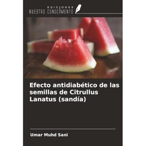 Sani, Umar Muhd Efecto antidiabético de las semillas de Citrullus Lanatus (sandía) Sani, Umar Muhd Efecto antidiabético de las semillas de Citrullus Lanatus (sandía)