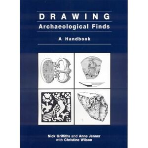 Nick Griffiths Drawing Archaeological Finds: A Handbook: No. 13 (Occasional paper of the Institute of Archaeology, University College London) Nick Griffiths Drawing Archaeological Finds: A Handbook: No. 13 (Occasional paper of the Institute of Archaeology, University College London)