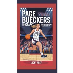ROSY, LUCKY PAGE BUECKERS BIOGRAPHY: BREAKING BARRIERS, BUILDING DREAMS ROSY, LUCKY PAGE BUECKERS BIOGRAPHY: BREAKING BARRIERS, BUILDING DREAMS