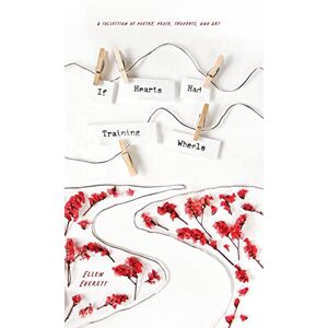 Everett, Ellen If Hearts Had Training Wheels Everett, Ellen If Hearts Had Training Wheels