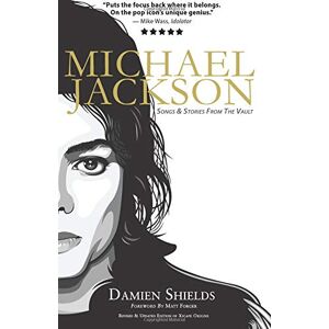Shields, Damien Michael Jackson: Songs & Stories From The Vault Shields, Damien Michael Jackson: Songs & Stories From The Vault