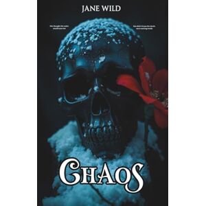 Wild, Jane Chaos: A Dark Why Choose/Forced Proximity Romance Wild, Jane Chaos: A Dark Why Choose/Forced Proximity Romance
