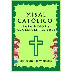 V Olivera, Amarilia Misal Católico para Niños y Adolescentes 2026: Q3 (Julio Septiembre) V Olivera, Amarilia Misal Católico para Niños y Adolescentes 2026: Q3 (Julio Septiembre)