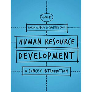 Ronan Carbery Human Resource Development: A Concise Introduction Ronan Carbery Human Resource Development: A Concise Introduction
