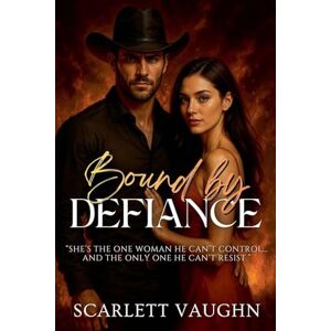 Vaughn, Scarlett Bound by Defiance Vaughn, Scarlett Bound by Defiance