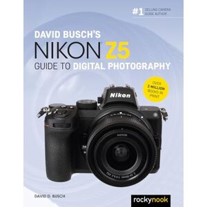 David Busch 's Nikon Z5 Guide to Digital Photography (The Camera Guide) David Busch 's Nikon Z5 Guide to Digital Photography (The Camera Guide)