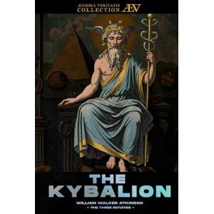 Inititates, The Three The Kybalion: A Study of the Hermetic Philosophy of Ancient Egypt and Greece (Fully Illustrated Edition) Inititates, The Three The Kybalion: A Study of the Hermetic Philosophy of Ancient Egypt and Greece (Fully Illustrated Edition)