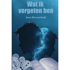 Dewaerheid, Jean Wat ik vergeten ben Dewaerheid, Jean Wat ik vergeten ben