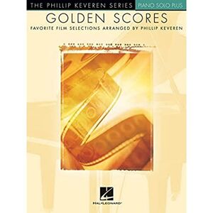 Various Golden Scores: Favourite Film Selections (arr. Keveren): Favorite Film Selections Arranged by Phillip Keveren Piano Solo Plus (Philip Keveren Series: Piano Solo) Various Golden Scores: Favourite Film Selections (arr. Keveren): Favorite Film Selections Arranged by Phillip Keveren Piano Solo Plus (Philip Keveren Series: Piano Solo)