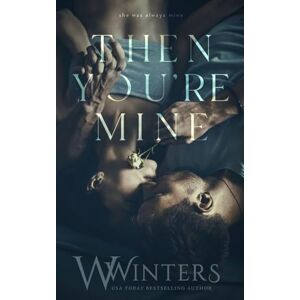 Winters, W Then You're Mine Winters, W Then You're Mine
