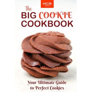 Academy, KICA The Big Cookie Cookbook (Pastry Cookbook Collection) Academy, KICA The Big Cookie Cookbook (Pastry Cookbook Collection)