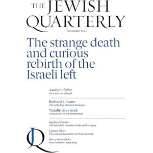 The Strange Death and Curious Rebirth of the Israeli Left: Jewish Quarterly 246 The Strange Death and Curious Rebirth of the Israeli Left: Jewish Quarterly 246
