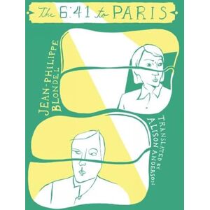 Jean-Philippe Blondel The 6:41 to Paris Jean-Philippe Blondel The 6:41 to Paris