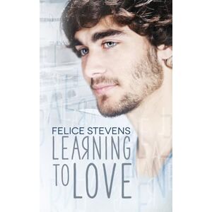 Stevens, Felice Learning to Love: 1 (The Together series) Stevens, Felice Learning to Love: 1 (The Together series)