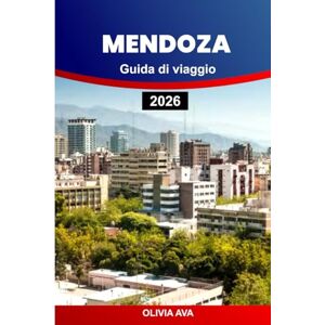 AVA, OLIVIA MENDOZA GUIDA DI VIAGGIO 2026: Scopri le meraviglie andine, assaggia vini di livello mondiale, esplora città storiche, celebra festival e abbraccia avventure all'aria aperta. AVA, OLIVIA MENDOZA GUIDA DI VIAGGIO 2026: Scopri le meraviglie andine, assaggia vini di livello mondiale, esplora città storiche, celebra festival e abbraccia avventure all'aria aperta.