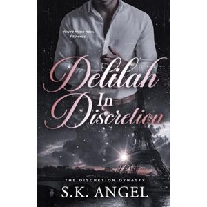 Angel, S.K. Delilah In Discretion: An Enemies to Lovers Forbidden Billionaire Romance: 2 (The Discretion Dynasty Russel/Newman Family Trilogy) Angel, S.K. Delilah In Discretion: An Enemies to Lovers Forbidden Billionaire Romance: 2 (The Discretion Dynasty Russel/Newman Family Trilogy)