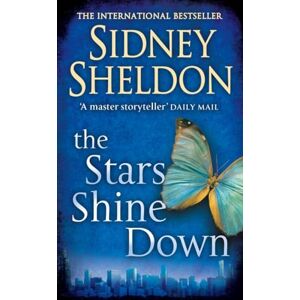 Sheldon, Sidney The Stars Shine Down: A captivatingc romanti suspense novel set in the world of real estate Sheldon, Sidney The Stars Shine Down: A captivatingc romanti suspense novel set in the world of real estate