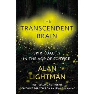 Lightman, Alan The Transcendent Brain: Spirituality in the Age of Science Lightman, Alan The Transcendent Brain: Spirituality in the Age of Science