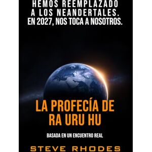 Rhodes, Steve La profecía de Ra Uru Hu Rhodes, Steve La profecía de Ra Uru Hu
