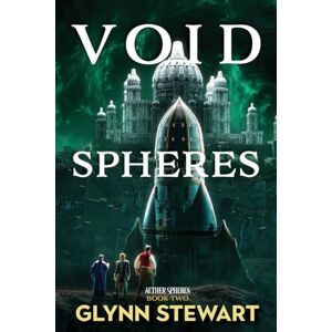 Stewart, Glynn Void Spheres: 2 (Aether Spheres) Stewart, Glynn Void Spheres: 2 (Aether Spheres)
