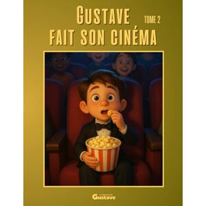 de Gustave, La librairie Gustave fait son cinéma: Tome 2 de Gustave, La librairie Gustave fait son cinéma: Tome 2
