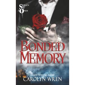 Wren, Carolyn Bonded Memory: The Stolen Ones Book 2 Wren, Carolyn Bonded Memory: The Stolen Ones Book 2
