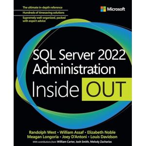 West, Randolph SQL Server 2022 Administration Inside Out West, Randolph SQL Server 2022 Administration Inside Out