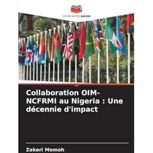 Momoh, Zekeri Collaboration OIM-NCFRMI au Nigeria: Une décennie d'impact Momoh, Zekeri Collaboration OIM-NCFRMI au Nigeria: Une décennie d'impact