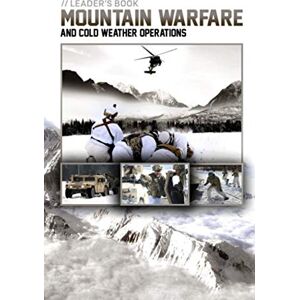 United Mountain Warfare and Cold Weather Operations Leader's Book United Mountain Warfare and Cold Weather Operations Leader's Book