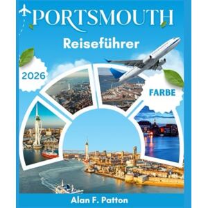Patton, Alan F. Portsmouth Reiseführer 2026 Patton, Alan F. Portsmouth Reiseführer 2026