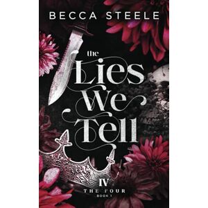 Steele, Becca The Lies We Tell (The Four) Steele, Becca The Lies We Tell (The Four)
