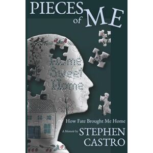 Castro, Stephen Pieces of Me: How Fate Brought Me Home Castro, Stephen Pieces of Me: How Fate Brought Me Home