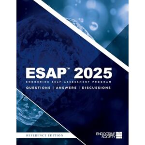 ESAP(TM) 2025 Endocrine Self-Assessment Program Questions, Answers, Discussions ESAP(TM) 2025 Endocrine Self-Assessment Program Questions, Answers, Discussions