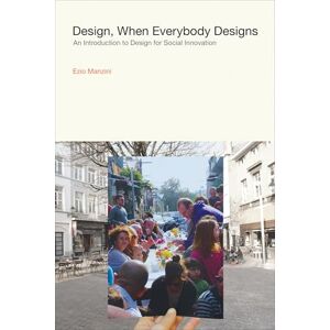 Manzini, Ezio Design, When Everybody Designs: An Introduction to Design for Social Innovation (Design Thinking, Design Theory) Manzini, Ezio Design, When Everybody Designs: An Introduction to Design for Social Innovation (Design Thinking, Design Theory)