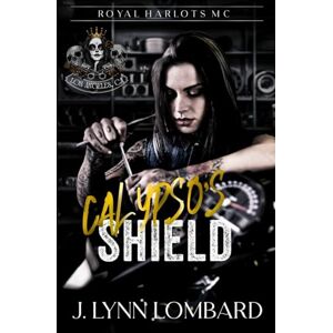 Lombard, J. Lynn Calypso's Shield: Royal Harlots MC, Los Angeles Chapter Lombard, J. Lynn Calypso's Shield: Royal Harlots MC, Los Angeles Chapter