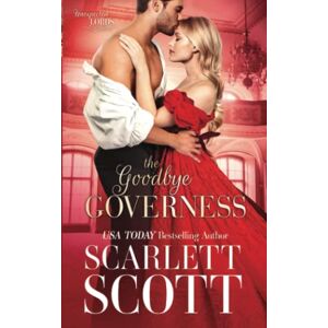Scott The Goodbye Governess: 4 (Unexpected Lords) Scott The Goodbye Governess: 4 (Unexpected Lords)
