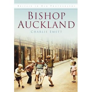 Emett, Charlie Bishop Auckland: Britain in Old Photographs Emett, Charlie Bishop Auckland: Britain in Old Photographs