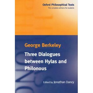 Berkeley, George Three Dialogues Between Hylas And Philonous (Oxford Philosophical Texts) Berkeley, George Three Dialogues Between Hylas And Philonous (Oxford Philosophical Texts)