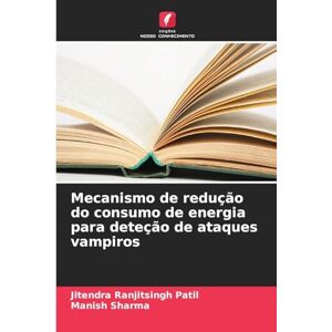 Patil, Jitendra Ranjitsingh Mecanismo de redução do consumo de energia para deteção de ataques vampiros Patil, Jitendra Ranjitsingh Mecanismo de redução do consumo de energia para deteção de ataques vampiros