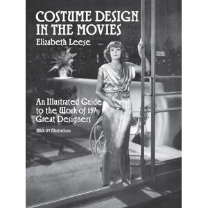 Leese, Elizabeth Costume Design in the Movies: An Illustrated Guide to the Work of 157 Great Designers (Dover Fashion and Costumes) Leese, Elizabeth Costume Design in the Movies: An Illustrated Guide to the Work of 157 Great Designers (Dover Fashion and Costumes)