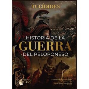 TUCÍDIDES, TUCÍDIDES HISTORIA DE LA GUERRA DEL PELOPONESO TUCÍDIDES, TUCÍDIDES HISTORIA DE LA GUERRA DEL PELOPONESO