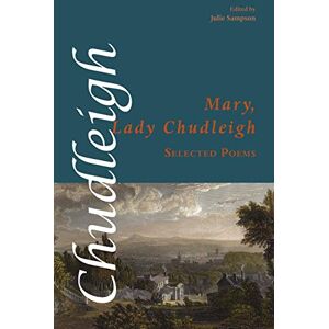 Chudleigh, Mary Selected Poems (Shearsman Classics) Chudleigh, Mary Selected Poems (Shearsman Classics)
