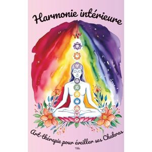 HLT, Tilda Harmonie intérieure – Art-thérapie pour éveiller ses chakras: Un voyage créatif à travers les 7 chakras, les fréquences de guérison et les citations spirituelles HLT, Tilda Harmonie intérieure – Art-thérapie pour éveiller ses chakras: Un voyage créatif à travers les 7 chakras, les fréquences de guérison et les citations spirituelles