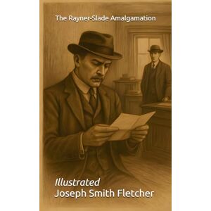 Fletcher, Joseph Smith The Rayner-Slade Amalgamation: Illustrated Fletcher, Joseph Smith The Rayner-Slade Amalgamation: Illustrated