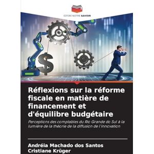 Machado Dos Santos, Andréia Réflexions sur la réforme fiscale en matière de financement et d'équilibre budgétaire: Perceptions des comptables du Rio Grande do Sul à la lumière de la théorie de la diffusion de l'innovation Machado Dos Santos, Andréia Réflexions sur la réforme fiscale en matière de financement et d'équilibre budgétaire: Perceptions des comptables du Rio Grande do Sul à la lumière de la théorie de la diffusion de l'innovation
