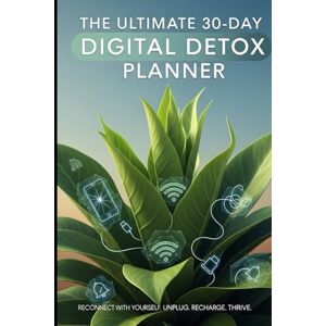 S, Mr Vs The Ultimate 30-Day Digital Detox Planner: Break Free from Screen Addiction, Boost Focus & Productivity, and Reclaim Your Life from Technology Ove S, Mr Vs The Ultimate 30-Day Digital Detox Planner: Break Free from Screen Addiction, Boost Focus & Productivity, and Reclaim Your Life from Technology Ove