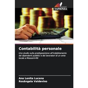 Lucena, Ana Lenita Contabilità personale: Uno studio sulla predisposizione all'indebitamento dei dipendenti pubblici e dei lavoratori di un ente locale a Mossoró-RN Lucena, Ana Lenita Contabilità personale: Uno studio sulla predisposizione all'indebitamento dei dipendenti pubblici e dei lavoratori di un ente locale a Mossoró-RN